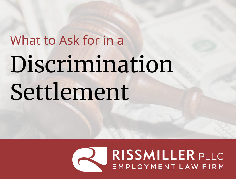 What to Ask for in a Discrimination Settlement - Rissmiller PLLC
