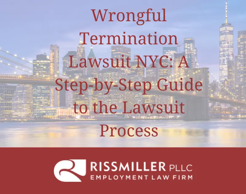 Wrongful Termination Lawsuit NYC: A Step-by-Step Guide